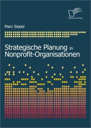 Produktbild Strategische Planung in Nonprofit-Organisationen (Deutsch, Marc Sieper, 2008)