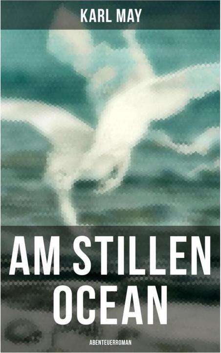 Produktbild Am Stillen Ocean: Abenteuerroman (Karl May, 2022)