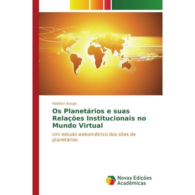 Os Planetários e suas Relações Institucionais no Mundo Virtual, Fachbücher von Naelton Araujo