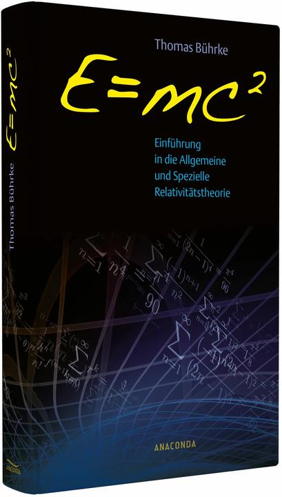 Produktbild E=mc2 - Einführung in die allgemeine und spezielle Relativitätstheorie (Deutsch, Thomas Bührke, 2015)