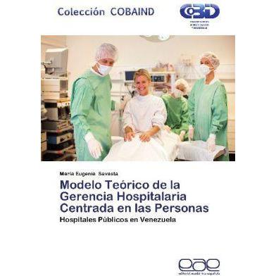 Modelo Teórico de la Gerencia Hospitalaria Centrada en las Personas, Fachbücher