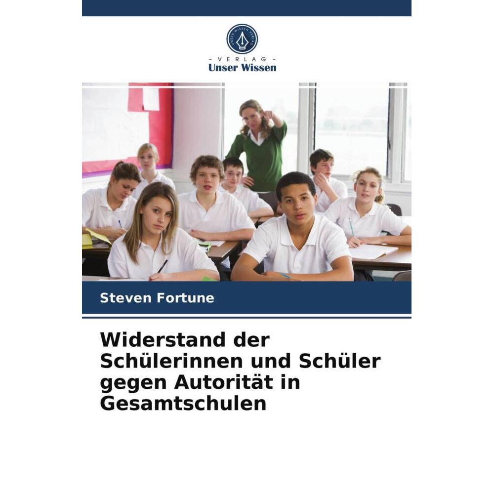 Widerstand der Schülerinnen und Schüler gegen Autorität in Gesamtschulen, Fachbücher von Steven Fortune