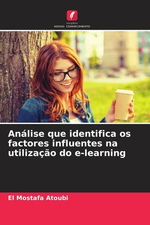 Image du produit Análise que identifica os factores influentes na utilização do e-learning (El Mostafa Atoubi, 2024)