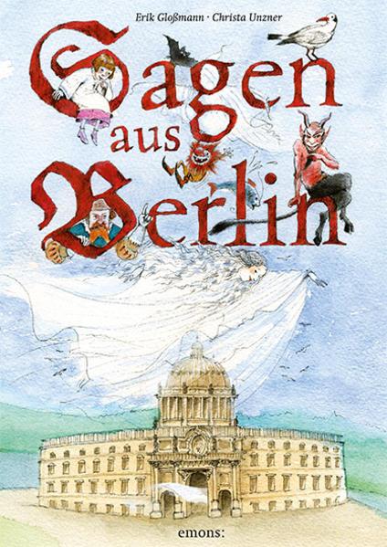 Sagen aus Berlin (Deutsch, Christa Unzner, Erik Glossmann, 2019)
