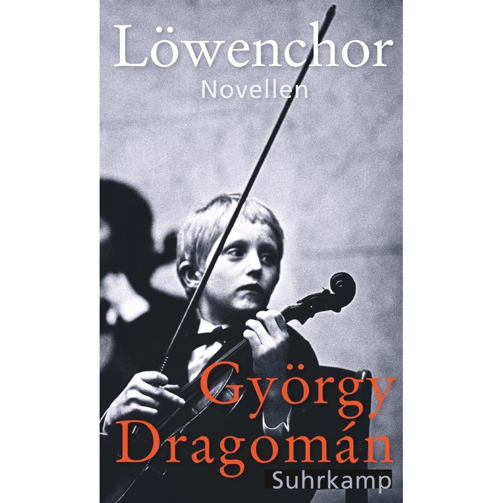 Löwenchor, Belletristik von György Dragomán