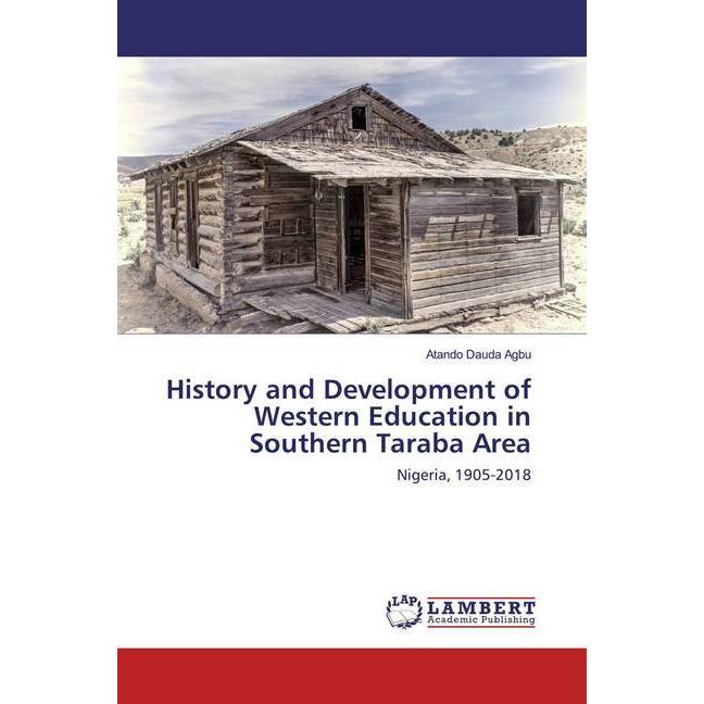 History and Development of Western Education in Southern Taraba Area, Fachbücher von Atando Dauda Agbu