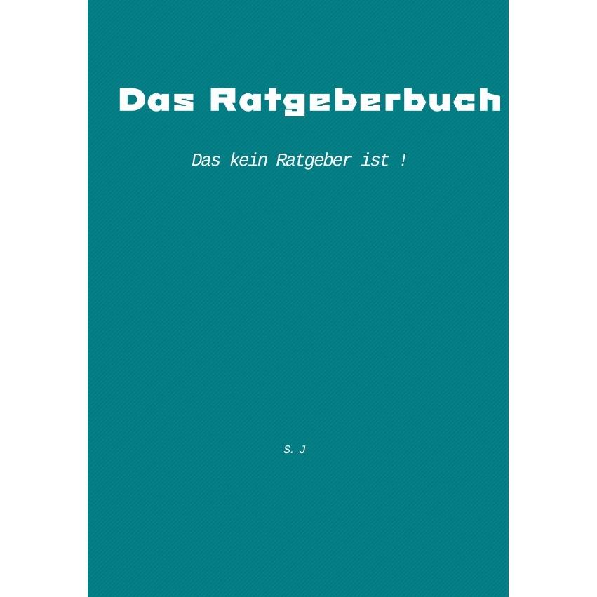 Das Ratgeberbuch, Ratgeber von Svenja Weiss