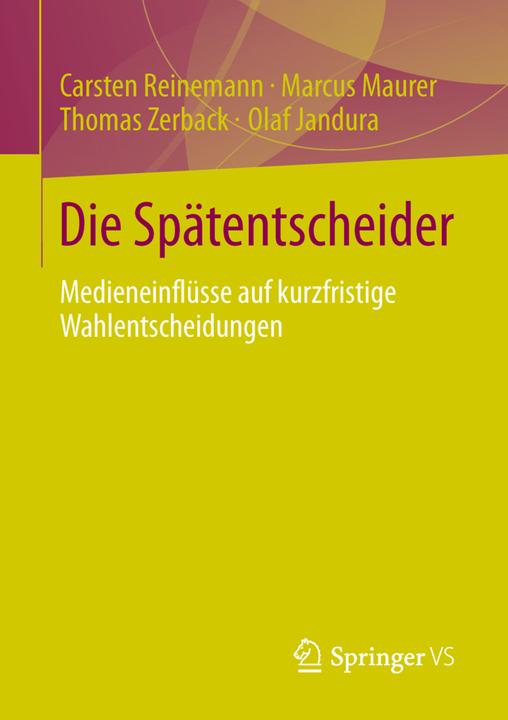 Produktbild Die Spätentscheider (Deutsch, Carsten Reinemann, Marcus Maurer, Olaf Jandura, Thomas Zerback, 2013)
