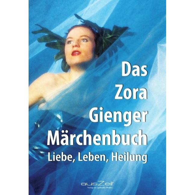 Das Zora Gienger Märchenbuch, Belletristik von Zora Gienger