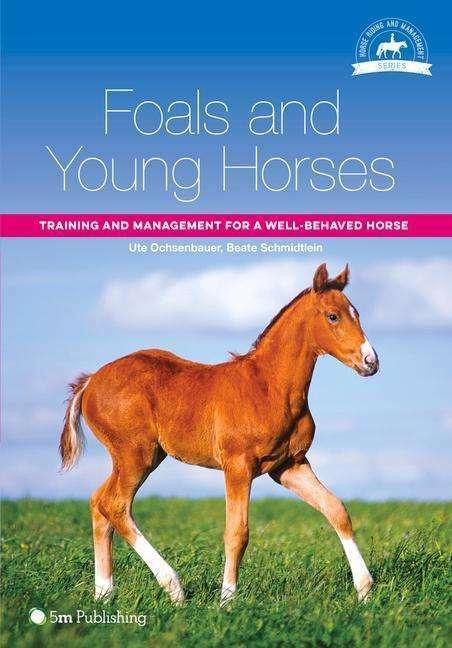 Foals and Young Horses (English, Beate Schmidtlein, Sue Anderson, Ute Oxbuilder, 2016)