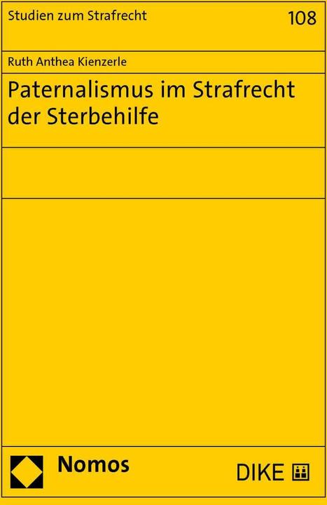 Actual product image DiKE Paternalismus im Strafrecht der Sterbehilfe (German, Ruth A. Kienzerle, 2021)