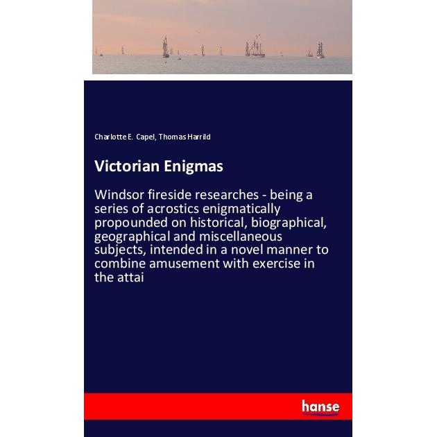 Victorian Enigmas, Belletristik von Charlotte E. Capel, Thomas Harrild