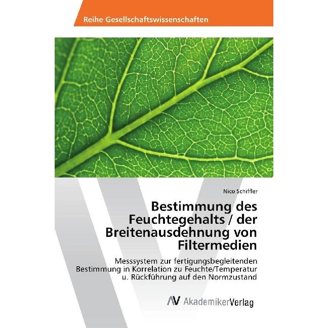 Bestimmung des Feuchtegehalts / der Breitenausdehnung von Filtermedien, Fachbücher von Nico Schiffler