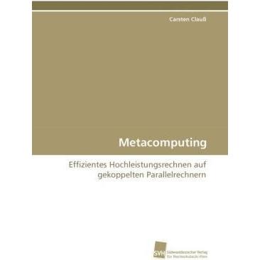 Metacomputing, Fachbücher von Carsten Clauss