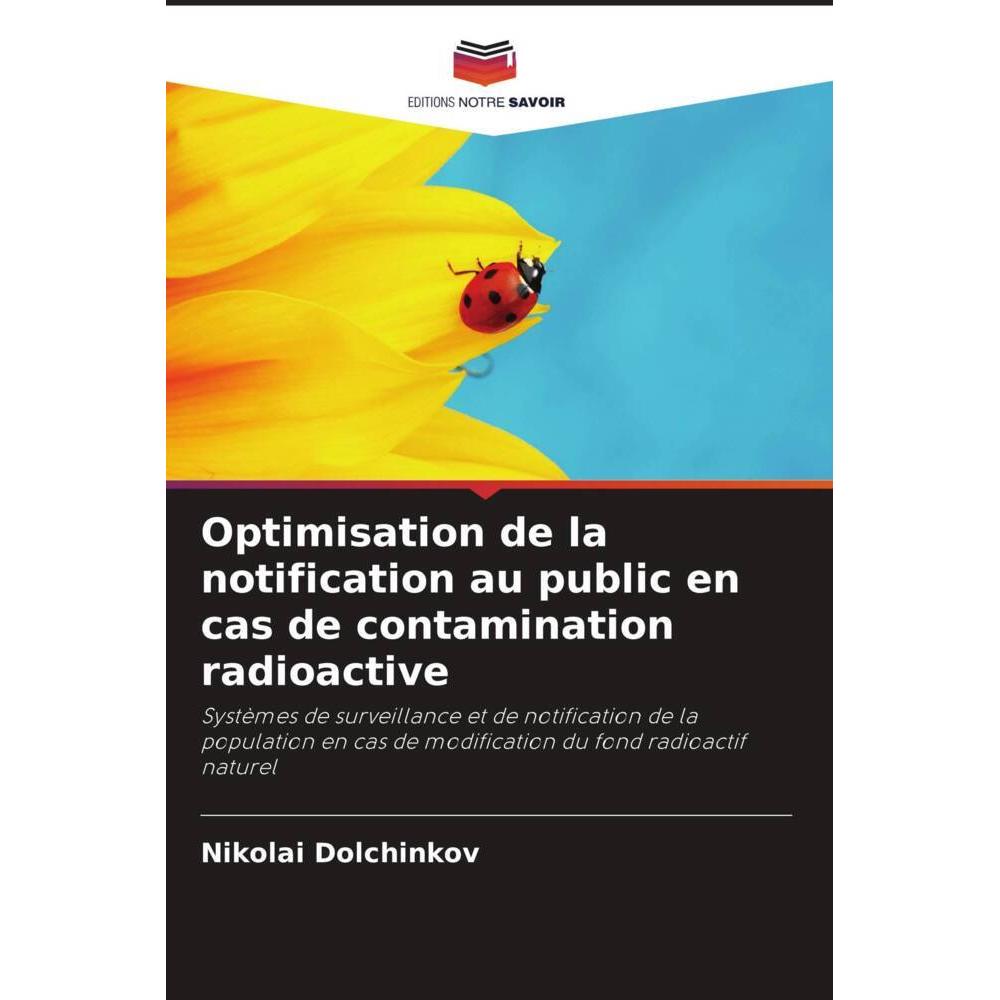 Optimisation de la notification au public en cas de contamination radioactive, Fachbücher von Nikolai Dolchinkov