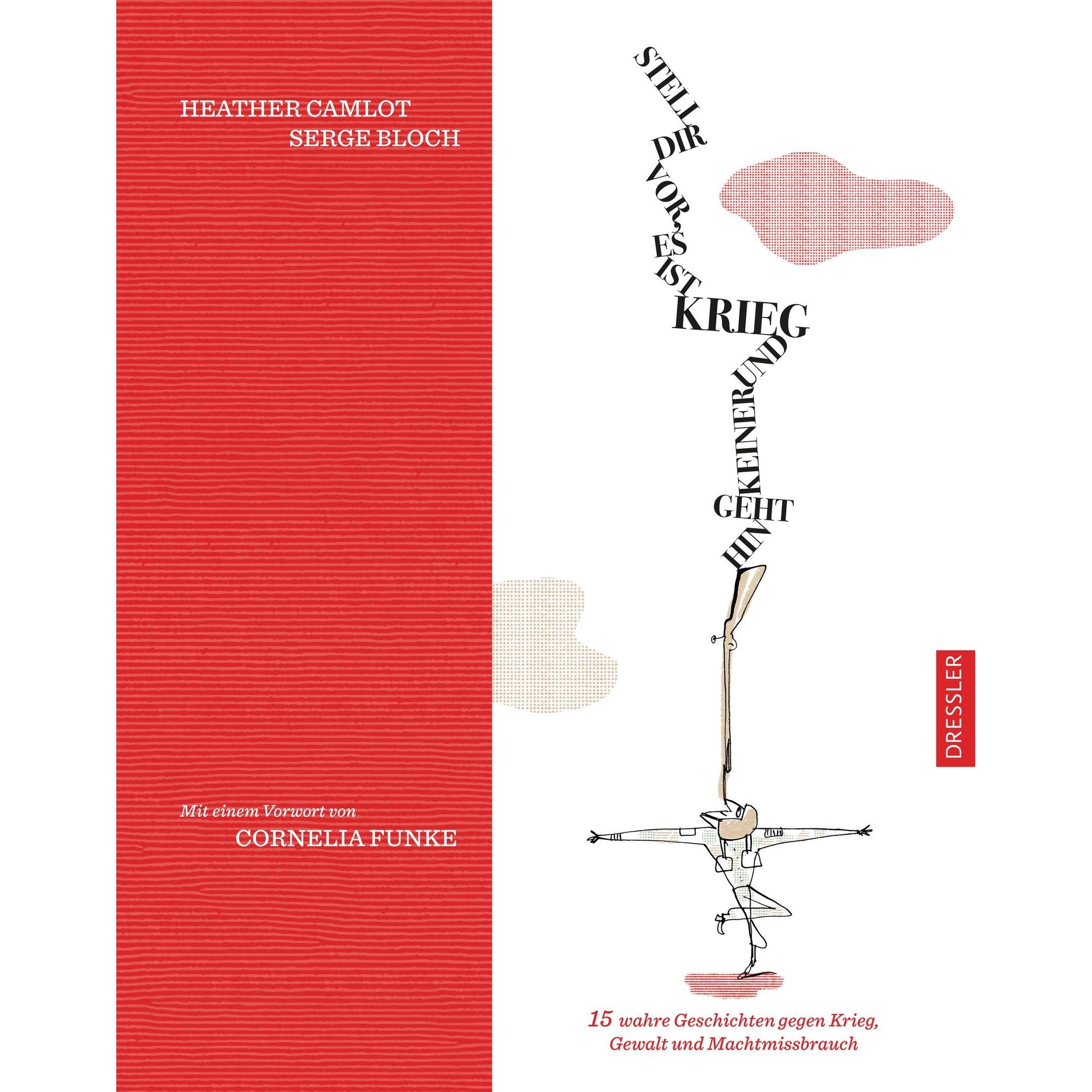 Stell dir vor, es ist Krieg und keiner geht hin, Kinderbücher von Heather Camlot, Fabienne Pfeiffer, Cornelia Funke, Ser...