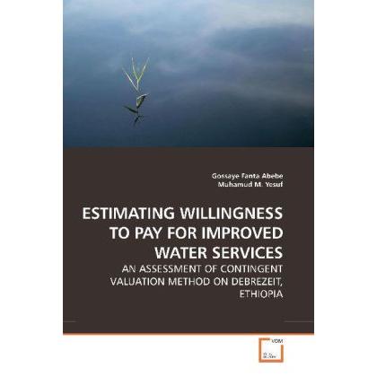 Estimating Willingness To Pay For Improved Water Services, Fachbücher von Gossaye Fanta Abebe