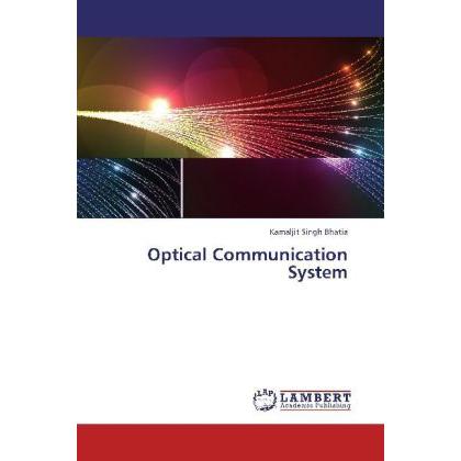Optical Communication System, Fachbücher von Kamaljit Singh Bhatia