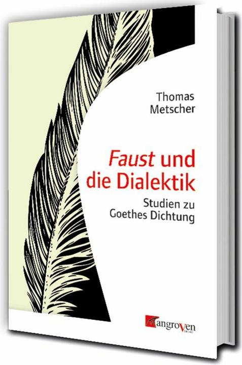 Faust und die Dialektik (Deutsch, Thomas Metscher, 2024)