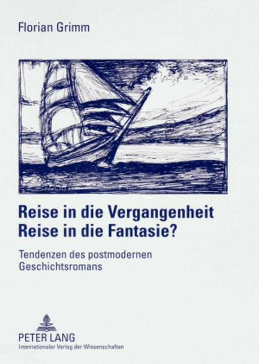 Produktbild Reise in die Vergangenheit - Reise in die Fantasie? (Deutsch, Florian Grimm, 2007)