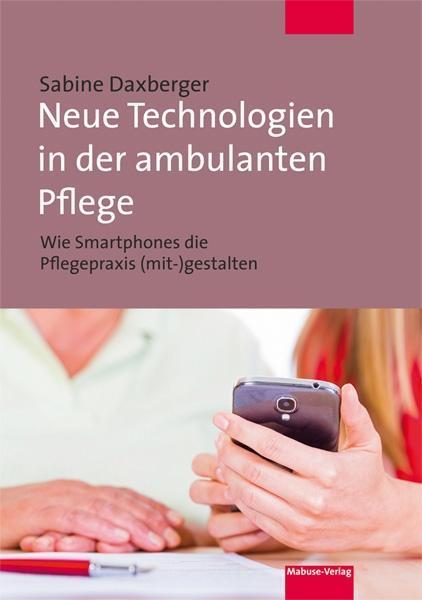 Produktbild Neue Technologien in der ambulanten Pflege (Deutsch, Sabine Daxberger, 2018)