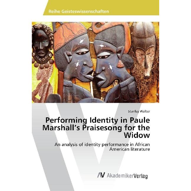 Performing Identity in Paule Marshall's Praisesong for the Widow, Fachbücher von Stanley Walter