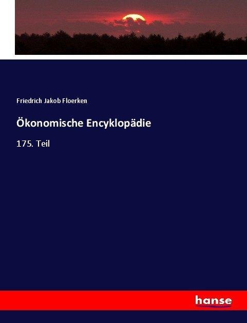 Produktbild Ökonomische Encyklopädie (Deutsch, Friedrich Jakob Floerken, 2017)