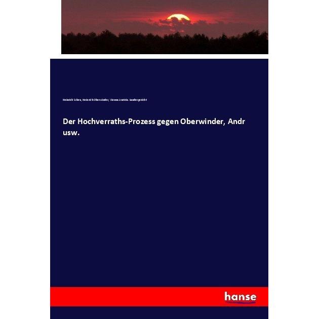 Der Hochverraths-Prozess gegen Oberwinder, Andr usw., Fachbücher von Heinrich Scheu, Vienna Austria. Landesgericht, Hein...