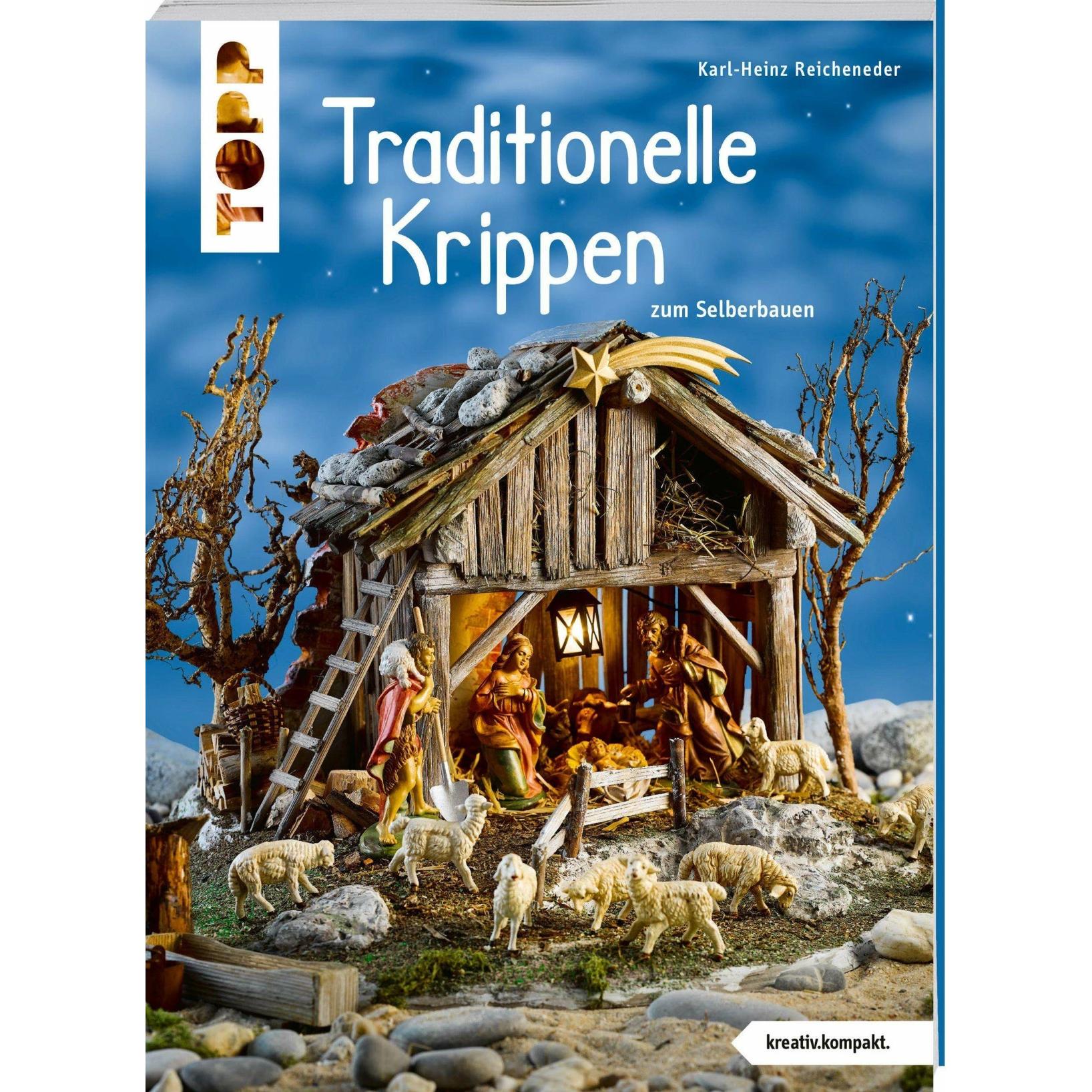 Traditionelle Krippen zum Selberbauen (kreativ.kompakt), Ratgeber von Karl-Heinz Reicheneder