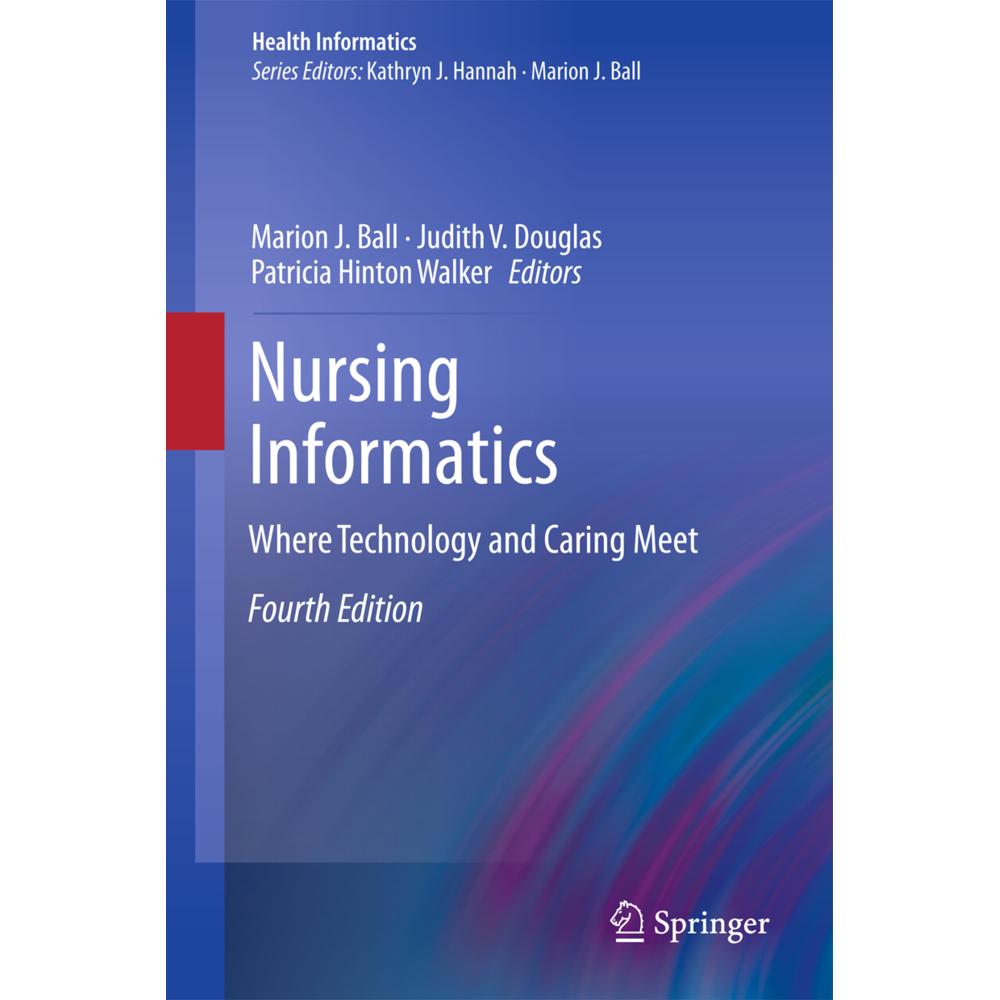 Nursing Informatics, Fachbücher von Marion J. Ball, Judith V. Douglas, Joan Kiel, Donna DuLong, Brian Gugerty, Kathryn J...