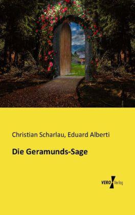 Produktbild Die Geramunds-Sage (Deutsch, Christian Scharlau, Eduard Alberti, 2013)