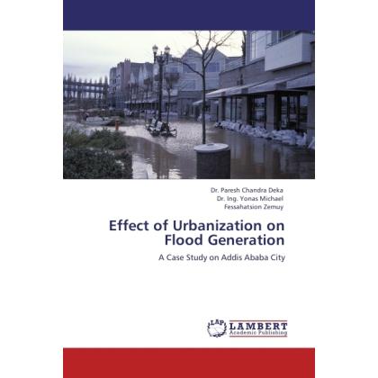Effect of Urbanization on Flood Generation, Fachbücher von Paresh Chandra Deka, Fessahatsion Zemuy, Yonas Michael