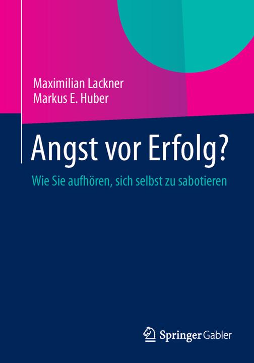 Produktbild Angst vor Erfolg? (Deutsch, Markus E. Huber, Maximilian Lackner, 2014)