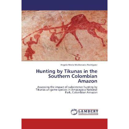 Hunting by Tikunas in the Southern Colombian Amazon, Fachbücher