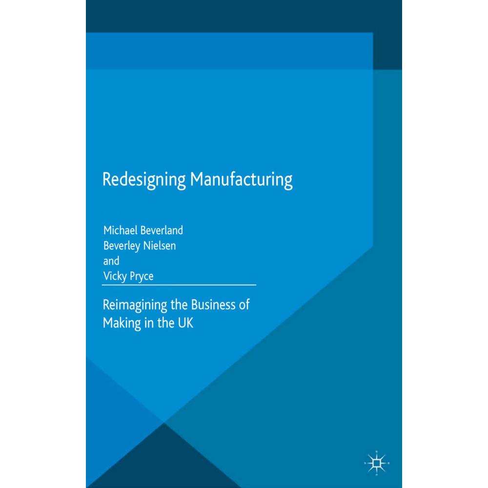 Redesigning Manufacturing, Fachbücher von V. Pryce, B. Nielsen, M. Beverland