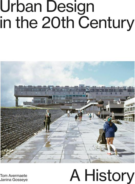 Urban Design in the 20th Century (English, Tom Avermaete, 2023)