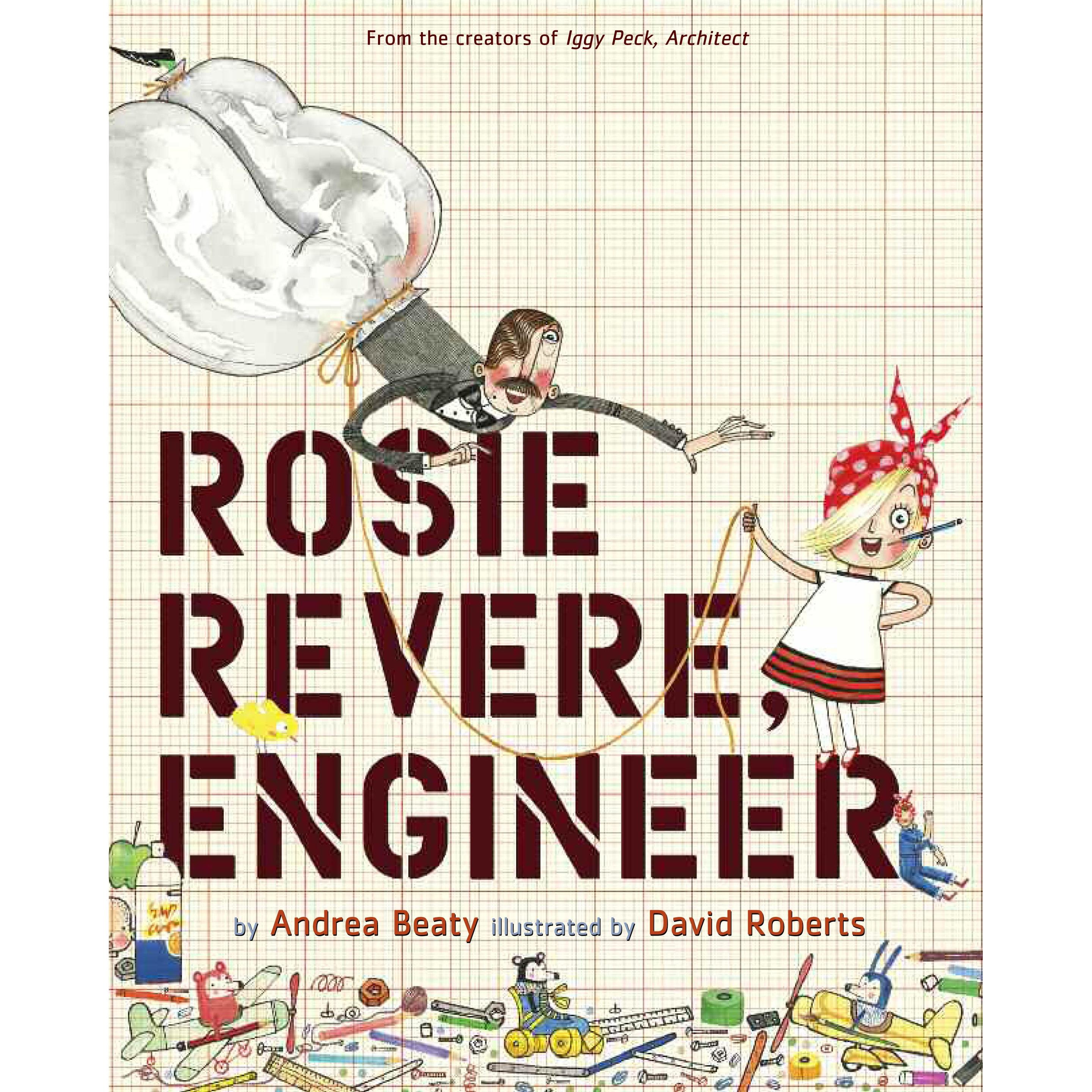Rosie Revere, Engineer, Kinderbücher von Andrea Beaty, David Roberts