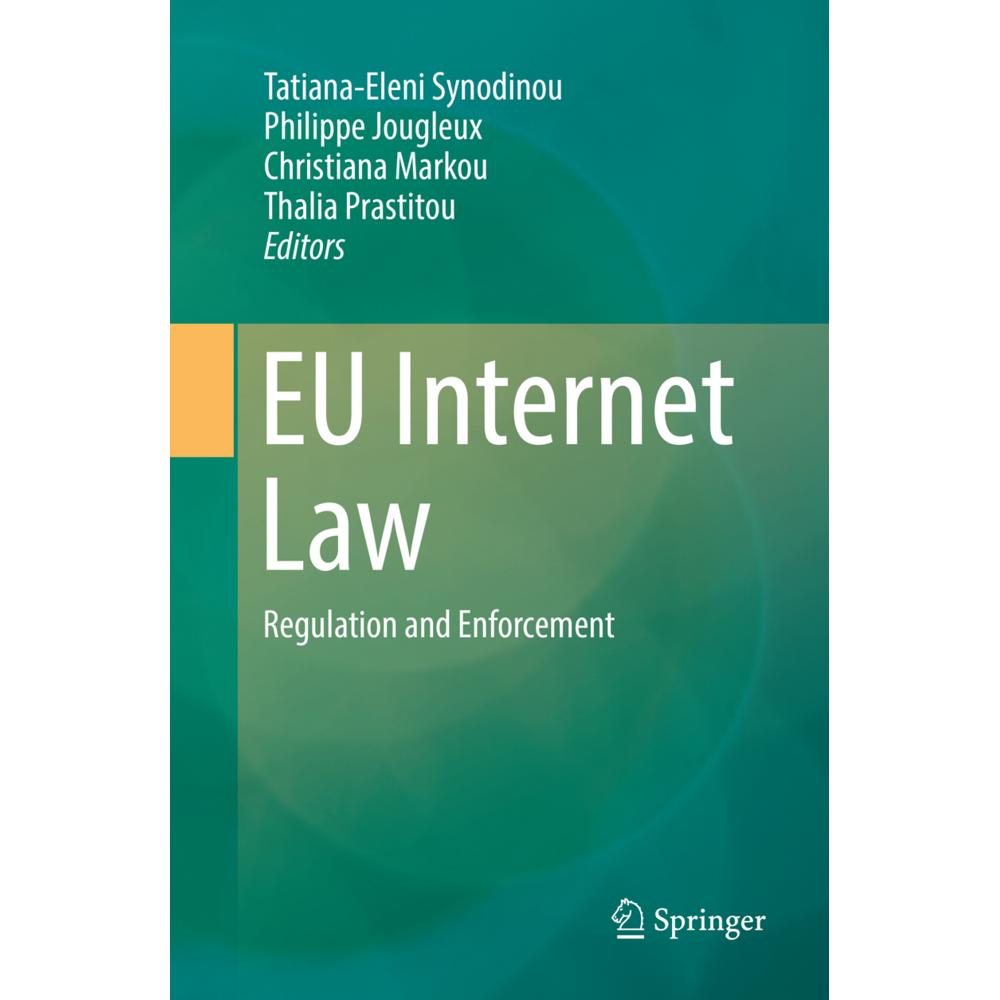 EU Internet Law, Fachbücher von Christiana Markou, Philippe Jougleux, Tatiana-Eleni Synodinou, Thalia Prastitou