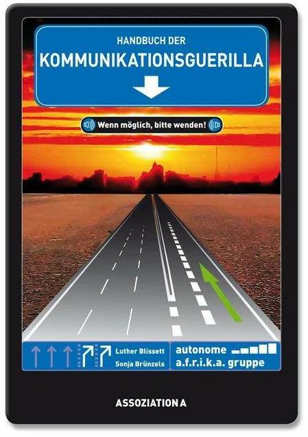 Produktbild Handbuch der Kommunikationsguerilla (Deutsch, Blissett, Brünzels autonome a.f.r.i.k.a. gruppe, Luther, 2011)
