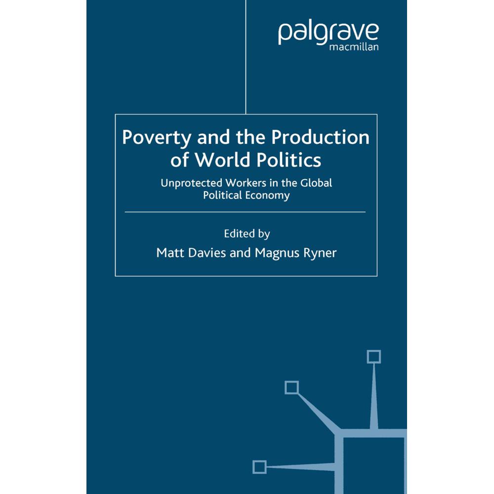Poverty and the Production of World Politics, Fachbücher von M. Davies, Magnus Ryner