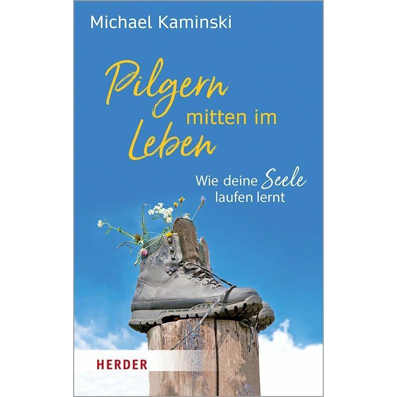 Pilgern mitten im Leben, Sachbücher von Michael Kaminski