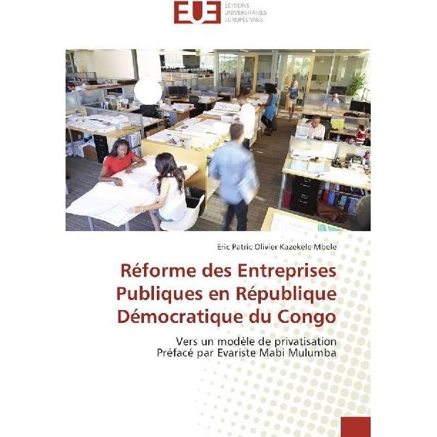 Réforme des Entreprises Publiques en République Démocratique du Congo, Fachbücher von Eric Patric Olivier Kazekele Mbele