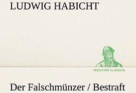 Produktbild Der Falschmünzer / Bestraft (Deutsch, Ludwig Habicht, 2012)