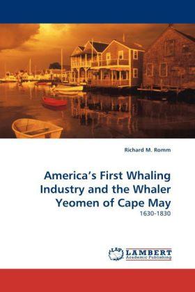 Actual product image America's First Whaling Industry and the Whaler Yeomen of Cape May (Richard M. Romm, 2011)