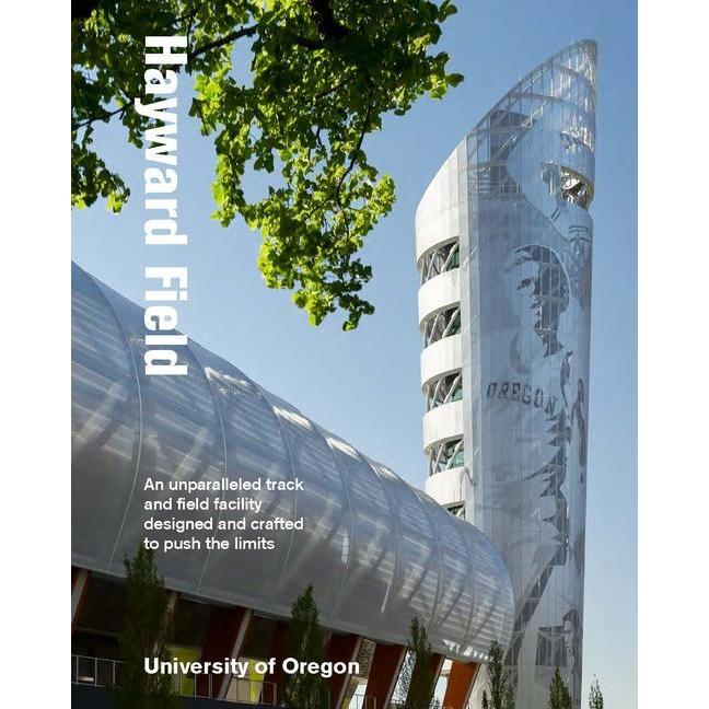 Hayward Field: An Unparalleled Track and Field Facility Designed and Crafted to Push the Limits, Sachbücher von Raevyn R...