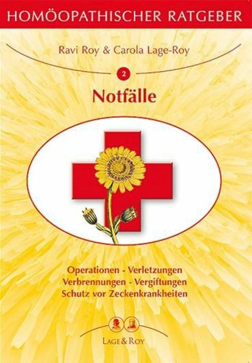 Homöopathischer Ratgeber Notfälle (German, Carola Lage-Roy, Ravi Roy, 2019)