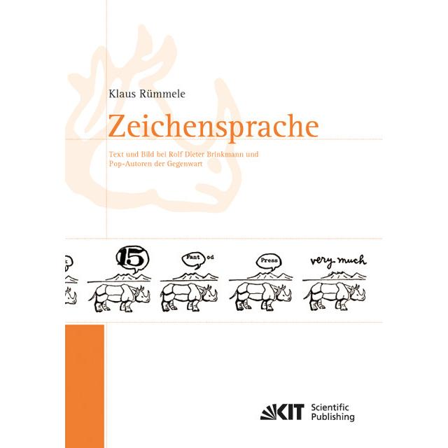 Zeichensprache : Text und Bild bei Rolf Dieter Brinkmann und Pop-Autoren der Gegenwart, Fachbücher von Klaus Rümmele