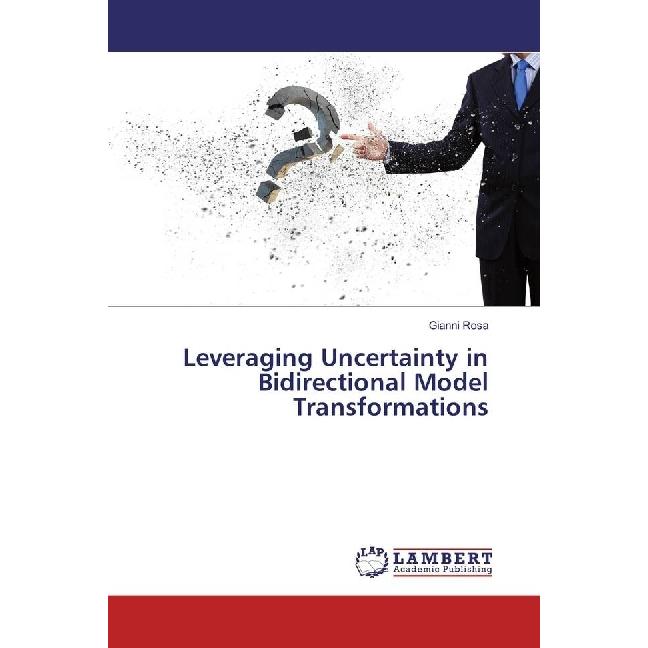 Leveraging Uncertainty in Bidirectional Model Transformations, Fachbücher von Gianni Rosa