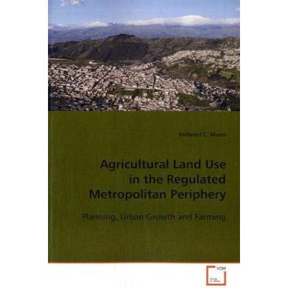 Agricultural Land Use in the Regulated Metropolitan Periphery, Fachbücher