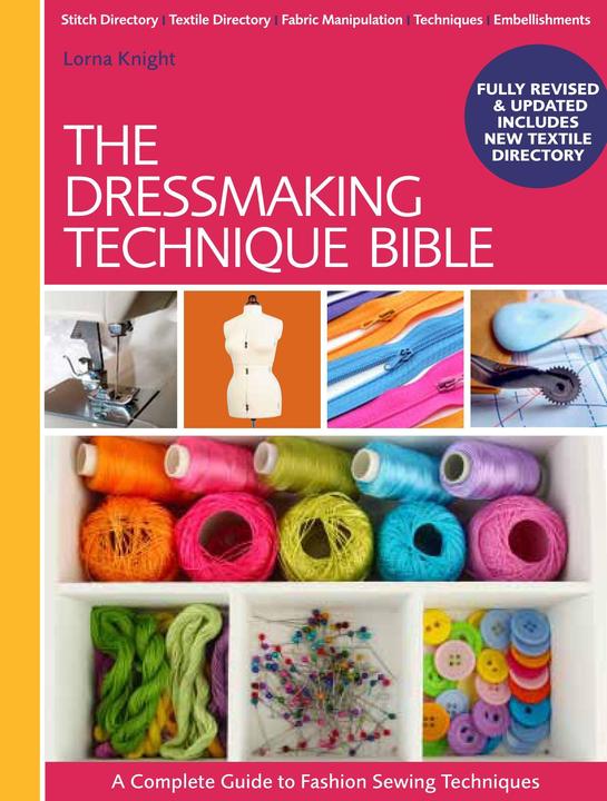 Produktbild The Dressmaking Technique Bible (Englisch, Lorna Knight, 2014)